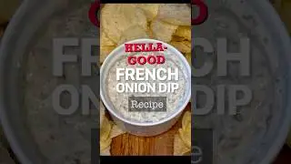 Hella Good French Onion Dip Recipe! This French Onion Dip is Amazing!