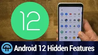 Android 12's Best Hidden Features