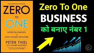 How to Build Monopoly Business | Zero To One Peter Thiel Hindi Book Summary