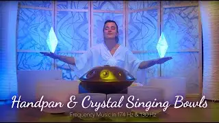 Find Your Inner PEACE with Handpan and Crystal Singing Bowl Meditation, 174 Hz music