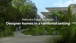 Nature's Edge Buderim beautiful designer homes in a rainforest setting.