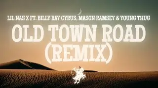 Lil Nas X & Billy Ray Cyrus - Old Town Road (Remix) (Lyrics) ft. Young Thug & Mason Ramsey