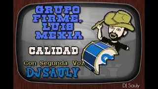 Grupo Firme, Luis Mexia - Calidad (Con Segunda Voz Karaoke)