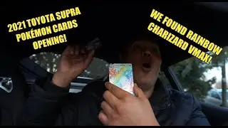 WE FOUND RAINBOW CHARIZARD VMAX! OPENING POK&Eacute;MON CARD IN MY 2021 TOYOTA SUPRA! POK&Eacute;MON TCG!