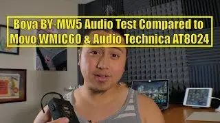 Boya BY-MW5 Audio Test Compared to Movo WMIC60 & Audio Technica AT8024