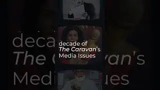 Celebrating a decade of The Caravan&rsquo;s Media issues | The Caravan