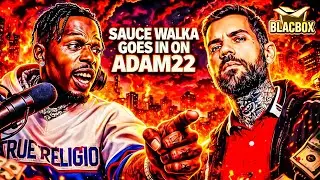 Sauce Walka BRUTALLY DESTROYS Adam22!