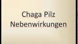 Chaga Pilz Nebenwirkungen