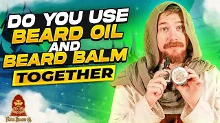 Do you use beard oil and beard balm together?