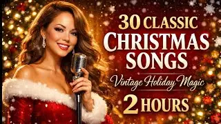 🎄 ✨ 30 Classic Christmas Songs | Vintage Mariah-Style Holiday Music | 2 Hours of Christmas Cheer 🎶