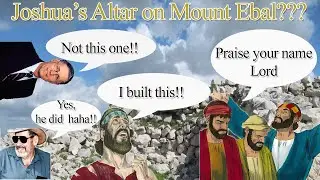 Is Joshua's Altar Really on Mt. Ebal??