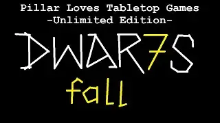 [Pillar Loves Tabletop Games] Dwar7s Fall