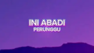 Abadi - Perunggu | Lirik Lagu + Nyanyi Bareng