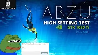 ABZU High Setting Test (GTX 1050 Ti + i5-7500) EPIC GAMES STORE FREE GAME NOW - OCT 15 2020