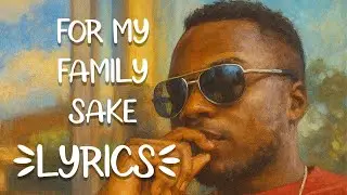 Arnold Songz - For My Family Sake (LYRICS)