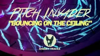 Pitch Invader - Bouncing On The Ceiling (Cheeky Tracks)
