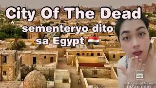 Egyptian Cemetery The City Of The Dead l Pinay In Egypt 
