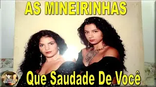 AS MINEIRINHAS - QUE SAUDADE DE VOC&Ecirc;