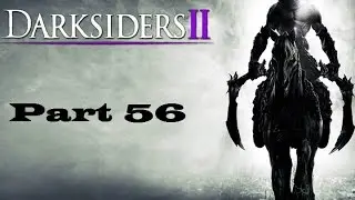 Let's Play Darksiders 2: Part 56 -- Off to the Citadel