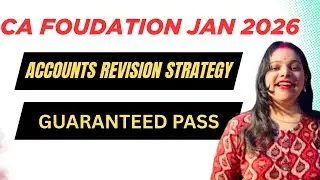 CA Foundation Accounts Revision Strategy by Urvashi Mam | Guaranteed pass 