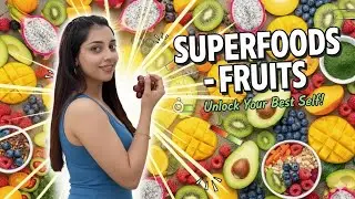 B6C1- Top Superfood Fruits for Glowing Skin, Immunity & Energy | Nutrition 101