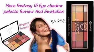 MARS FANTASY 15 EYESHADOW PALETTE Review And Swatch || Begginers should purchase or not 🤔 ?