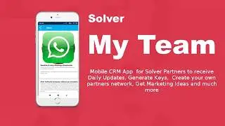 My Team: Solver Partners CRM Mobile App. Daily Updates, Key Generator, New Partners Signup, Ideas.