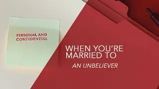 What to do When You're Married to an Unbeliever - Lee Strobel, Author of 