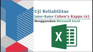 Tutorial Uji Reliabilitas Inter-Raters Cohen's Kappa Menggunakan MS Excel