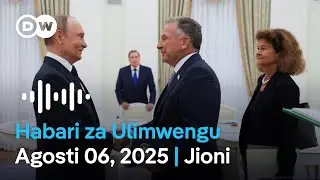 DW Kiswahili Habari za Ulimwengu | Agosti 06, 2025 | Jioni | Swahili Habari leo | Podcast