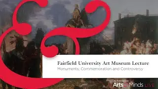 Opening Lecture: Monuments: Commemoration and Controversy