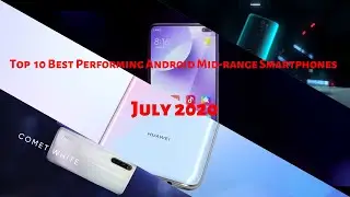 Top 10 Best Performing Android Mid-range Smartphones July 2020
