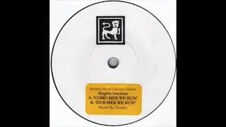 Hughie Izachaar &lrm;&ndash; Come Mek We Run/Dub