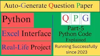 Auto-Generate Question Paper System |Python Excel Interface  |Part-5 Python Code Explained | InfoXel