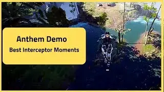 Anthem Demo, best of Interceptor gameplay