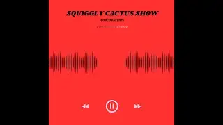 #11 The Squiggly Cactus Show: Coach Edition