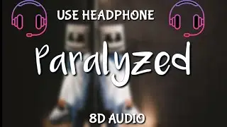 Marshmello - Paralyzed ( 8D AUDIO )