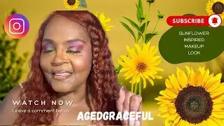 I Messed Up This Sunflower Makeup Look But Fixed It #beautyover40
