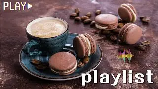 ☕#𝐏𝐥𝐚𝐲𝐥𝐢𝐬𝐭 Music for Your Space #No ads