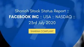 Shariah Stock Status Report :: FACEBOOK INC :: USA :: NASDAQ :: 23rd July 2020