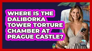 Where Is The Daliborka Tower Torture Chamber At Prague Castle? - Europe Travel Pros