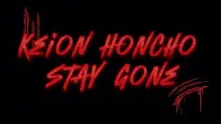 Keion Honcho - Stay Gone