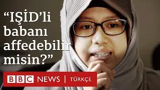 'IŞİD'li babanı affedebilir misin?'