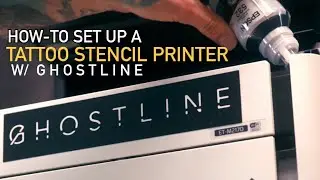 How To Set Up Tattoo Stencil Printer for Ghostline