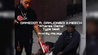 [Free🔥] DameDot &ldquo;#WheresDame&rdquo; ft. Damjonboi, Meech| TYPE BEAT