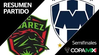 Resumen y Goles | Ju&aacute;rez vs Monterrey | Copa MX - Semifinales