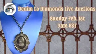 Denim To Diamonds 💎 LiVE Auctions Sunday 2/1 9am EST