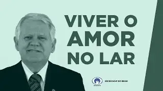 VIVER O AMOR NO LAR