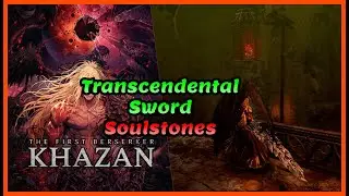 Transcendental Sword Soulstones | Both Soulstones | The First Berserker Khazan