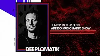 Adesso Music Radio Show EP 4 - Deeplomatik